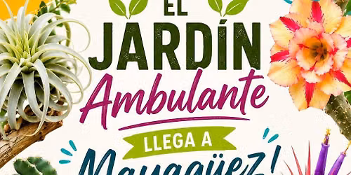 Mayaguez llega el Jardin Ambulante 