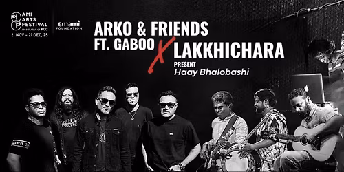 Haay Bhalobashi: Arko & Friends x Lakkhichara