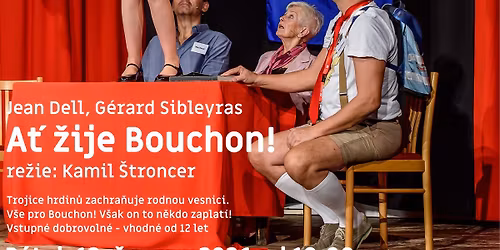 A\u0165 \u017eije Bouchon! - divadeln\u00ed komedie