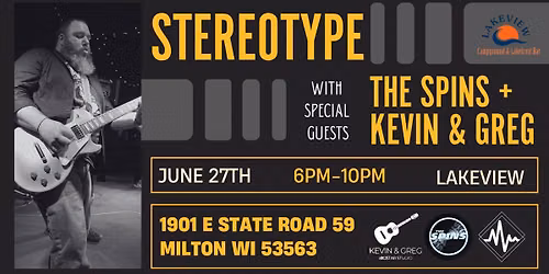 Lakeview presents Stereotype WSGs Kevin & Greg and The Spins!