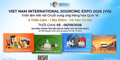 \ud83c\uddfb\ud83c\uddf3 VIET NAM INTERNATIONAL SOURCING EXPO 2026 (VIS)