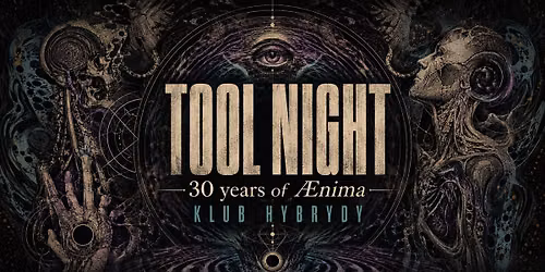TOOL NIGHT - 30 years of \u00c6nima