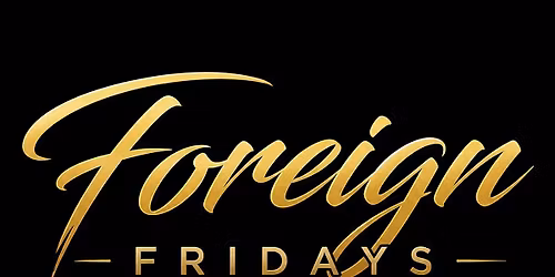 Foreign Fridays ATL: Hip-Hop, Afrobeats, Reggae & R&B Nightclub Party