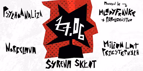 POWERED BY mlodyfranke w\/ MILION LAT PRZEST\u0118PNYCH, NORBELANA & PSYCHOANALIZA | 27.06 | SK\u0141OT SYRENA