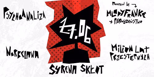 POWERED BY mlodyfranke w\/ MILION LAT PRZEST\u0118PNYCH, NORBELANA & PSYCHOANALIZA | 27.06 | SK\u0141OT SYRENA