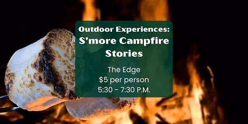 Outdoor Experiences: S'more Campfire Stories