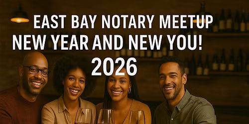 East Bay Notary MeetUp - New Year New You!
