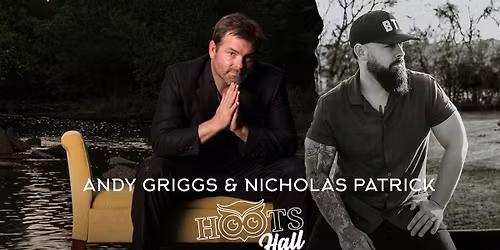 Andy Griggs with guest Nicholas Patrick LIVE @HootsHall, Saturday, Jan 10