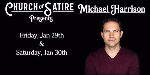 Church of Satire Comedy Presents: Michael Harrison