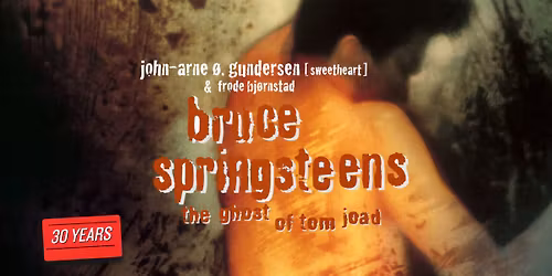 Bruce Springsteens "The Ghost of Tom Joad " -  30 \u00e5r