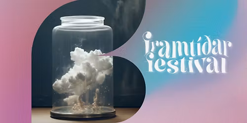 Framt\u00ed\u00f0arfestival T\u00edmahylki \/ Future Festival Time Capsule