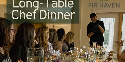 Fir Haven\u2019s Cider & Mead, 7-Course Long Table Dinner with Chef Daniel Nudds