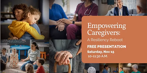 Empowering Caregivers: A Resiliency Reboot