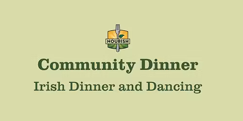 Community Dinner: Irish Dinner and Dancing