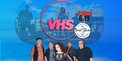 VHS Live at the Boatyard at Tobay Beach