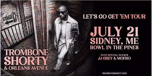 TROMBONE SHORTY & ORLEANS AVENUE \u2013 LET\u2019S GO GET \u2018EM TOUR