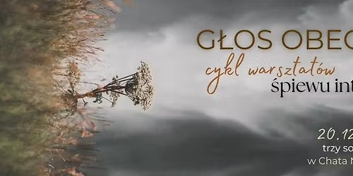 G\u0141OS OBECNO\u015aCI \u2022 cykl warsztat\u00f3w \u015bpiewu intuicyjnego, spotkanie pierwsze