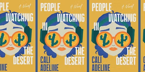 Author Event: Celebrate Cali Adeline & People Watching in the Desert