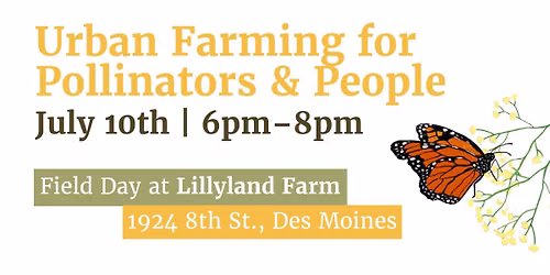 Urban Farming for Pollinators & People - Lillyland Farm Field Day