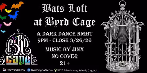 Bats Loft - Dark Dance Night on 3\/26 @ Byrd Cage AC
