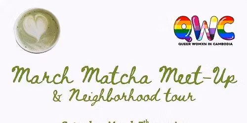 March Matcha Meet Up & Neighborhood Tour - \u1780\u1798\u17d2\u1798\u179c\u17b7\u1792\u17b8\u1787\u17bd\u1794\u1787\u17bb\u17c6\u1781\u17c2\u1798\u17b8\u1793\u17b6 \u1793\u17b7\u1784 \u1780\u17b6\u179a\u1791\u179f\u17d2\u179f\u1793\u17b6\u179f\u1784\u17d2\u1780\u17b6\u178f\u17cb \u17e7 \u1798\u1780\u179a\u17b6