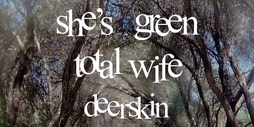 she's green. total wife. deerskin.