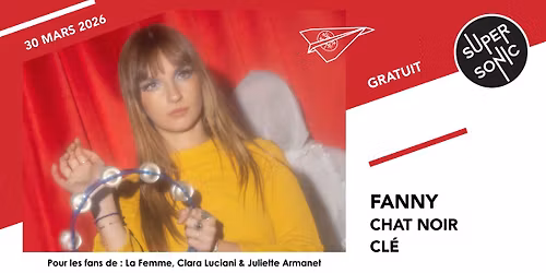 Fanny \u2022 Chat Noir \u2022 Cl\u00e9 \/ Supersonic (Free entry)