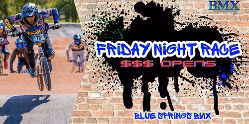 Friday Night Race with Money Opens at Blue Springs BMX