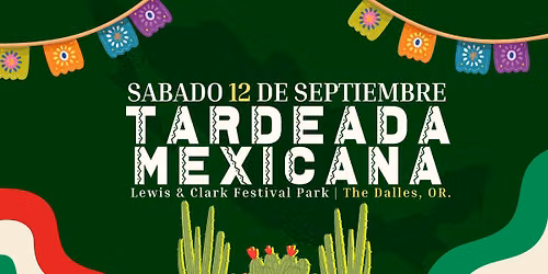 Tardeada Mexicana en The Dalles