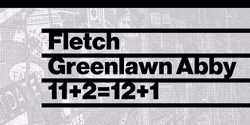 Andyman's Tree House Presents: Fletch * Greenlawn Abby * 11+2=12+1