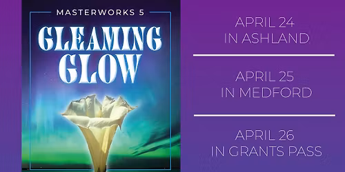 ROGUE VALLEY SYMPHONY  Masterworks 5. Gleaming Glow