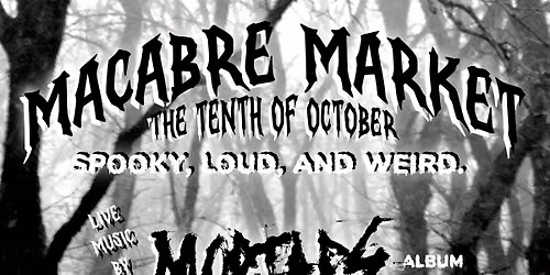 MACABRE MARKET (Halloween Season Kickoff Event)