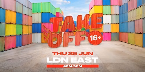 Take Off 16+ \ud83e\udea9 End Of Exams Open Air Rave \ud83e\udea9 Ldn East