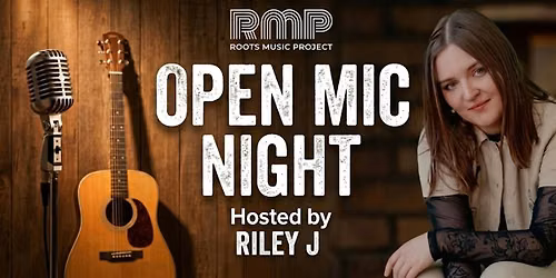 Open Mic Night with Host Riley J