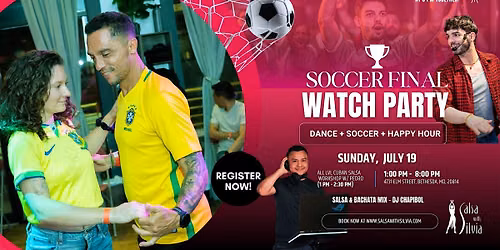 FINAL MATCH WATCH PARTY + CUBAN SALSA WORKSHOP AND PARTY (1PM TO 7PM)