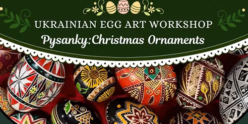 Christmas Pysanky Workshop