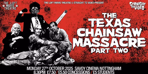 Texas Chainsaw Massacre 2 at The Savoy, Nottingham