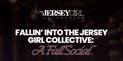 The Jersey Girl Collective: Girls Mixer In Central Jersey