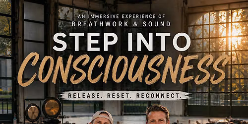 Step Into Consciousness: A Breath & Sound Immersion
