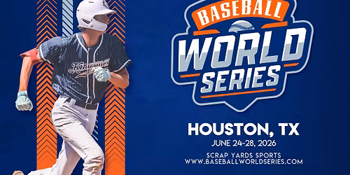 Baseball World Series - Houston - June 24-28, 2026