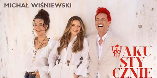 Micha\u0142 Wi\u015bniewski Akustycznie - Warszawa - 14.04.2026 , godz. 19:00