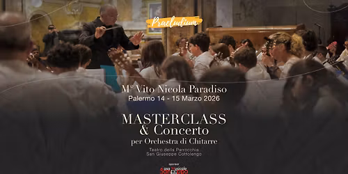 Masterclass & CONCERTO per Orchestra di Chitarre - M\u00b0 Vito Nicola Paradiso - Palermo 14-15 Marzo