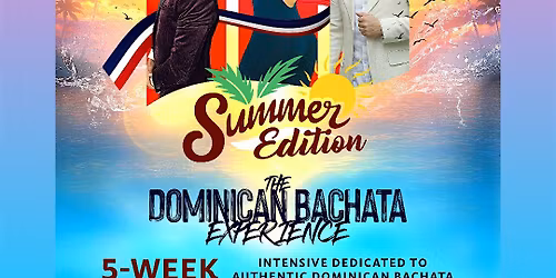 THE DOMINICAN BACHATA EXPERIENCE \u2013 SUMMER EDITION