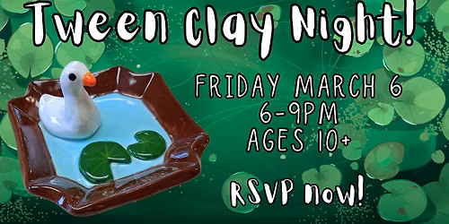 Tween Clay Night! March 2026