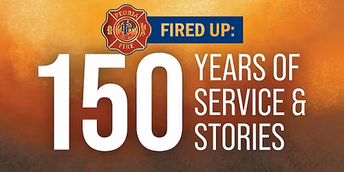 Fired Up: 150 Years of Service and Stories