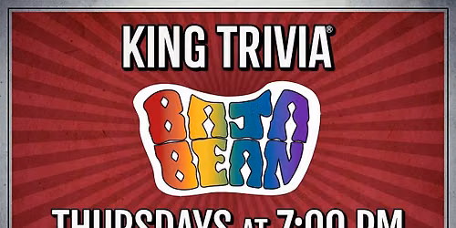 King Trivia at Baja Bean Co