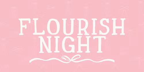 Flourish Night