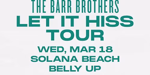 The Barr Brothers: Let it Hiss 2026 at Belly Up Tavern