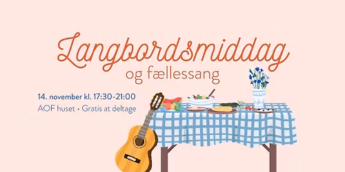 Langbordsmiddag og f\u00e6llessang!