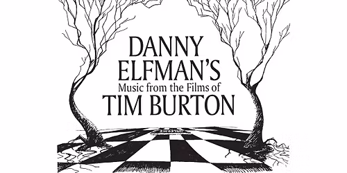 Danny Elfman\u2019s Music from the Films of Tim Burton
